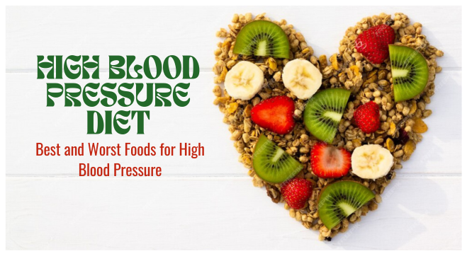Experts Proven - Best and Worst Foods for High Blood Pressure
