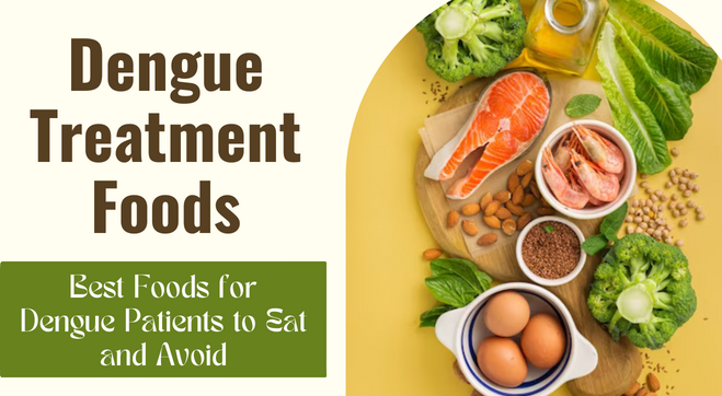 Dengue Treatment Food: Best Foods for Dengue Patients to Eat and Avoid