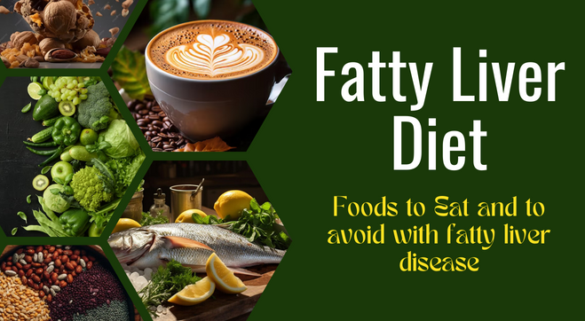 Fatty Liver Diet: What Foods to Eat and Avoid for Fatty Liver Disease