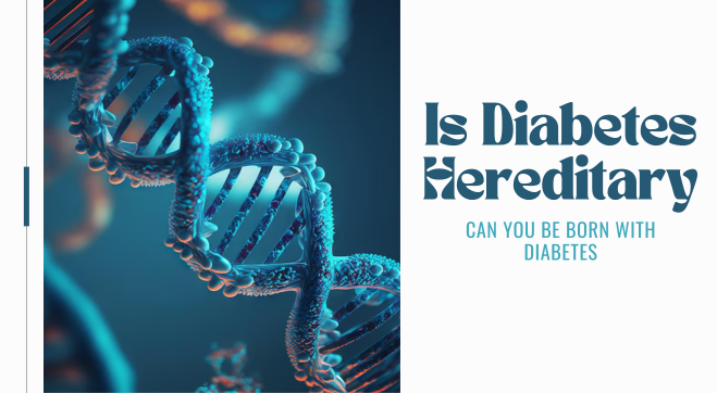 Is Diabetes Genetic or Acquired? Does Diabetes Run in Family?