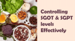 How to Control SGPT and SGOT Levels? – HealthcareOnTime